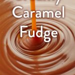 creamy caramel fudge